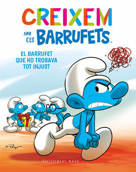 CREIXEM AMB ELS BARRUFETS 5  EL BARRUFET QUE HO TROBAVA TOT INJUST