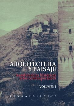 ARQUITECTURA Y PAISAJE: TRANSFERENCIAS HISTÓRICAS,
