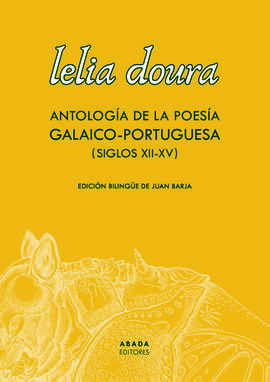 LELIA DOURA. ANTOLOGÍA DE LA POESÍA GALAICO-PORTUG