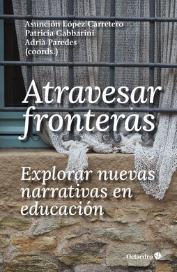 ATRAVESAR FRONTERAS, EXPLORAR NUEVAS NARRATIVAS EN