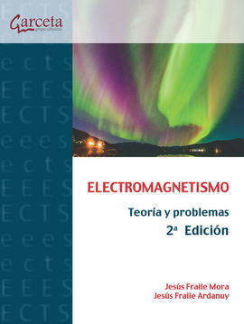 ELECTROMAGNETISMO / TEORIA Y PROBLEMAS (2º ED)