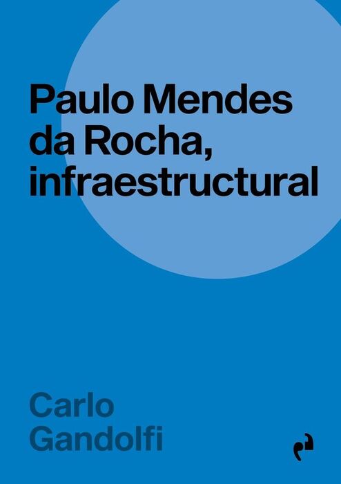 PAULO MENDES DA ROCHA INFRAESTRUCTURAL