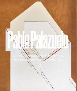PABLO PALAZUELO - LA LINEA COMO SUEÑO DE ARQUITECT