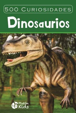 500 CURIOSIDADES: DINOSAURIOS