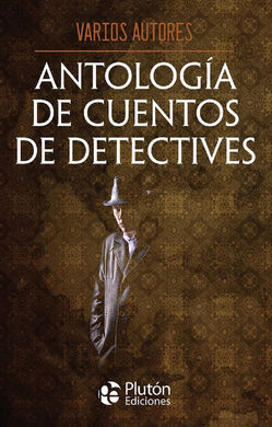 ANTOLOGIA DE CUENTOS DE DETECTIVES