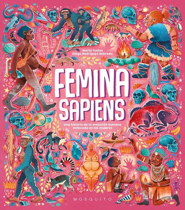 FEMINA SAPIENS: UNA HISTORIA DE LA EVOLUCION HUMANA ENFOCADA