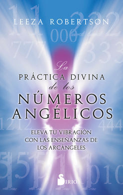 LA PRÁCTICA DIVINA DE LOS NÚMEROS ANGÉLICOS