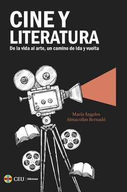 CINE Y LITERATURA. DE LA VIDA AL ARTE, UN CAMINO D