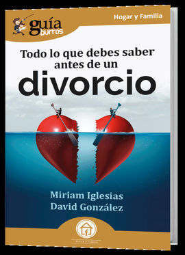 TODO LO QUE DEBES SABER ANTES DE UN DIVORCIO