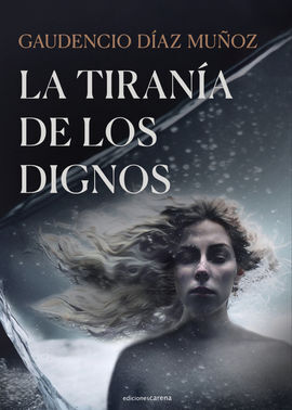 LA TIRANÍA DE LOS DIGNOS