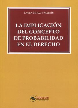IMPLICACIÓN DEL CONCEPTO DE PROBABILIDAD EN EL DERECHO