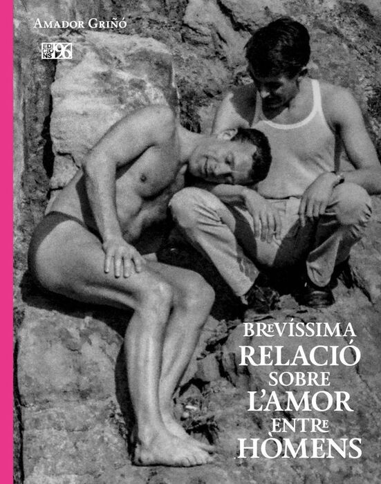 BREVÍSSIMA RELACIÓ SOBRE L'AMOR ENTRE HÒMENS