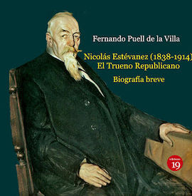 NICOLAS ESTEVANEZ (1838-1914) EL TRUENO REPUBLICANO