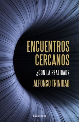 ENCUENTROS CERCANOS ¿CON LA REALIDAD?