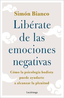 LIBÉRATE DE LAS EMOCIONES NEGATIVAS