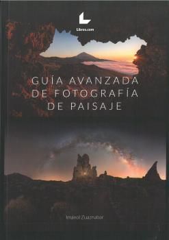 GUÍA AVANZADA DE FOTOGRAFÍA DE PAISAJE