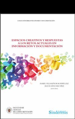 ESPACIOS CREATIVOS Y RESPUESTAS A LOS RETOS ACTUALES EN INFORMACIÓN Y DOCUMENTAC