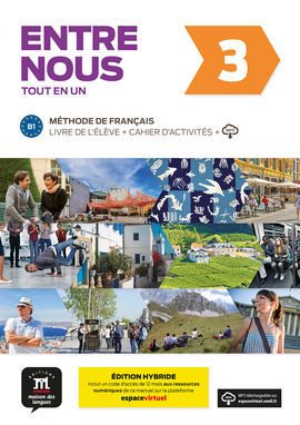 ENTRE NOUS 3 ÉD. HYBRIDE TOUT EN UN LIVRE DE L'ÉLÈVE + CAHIER D'ACTIVITÉS + MP3