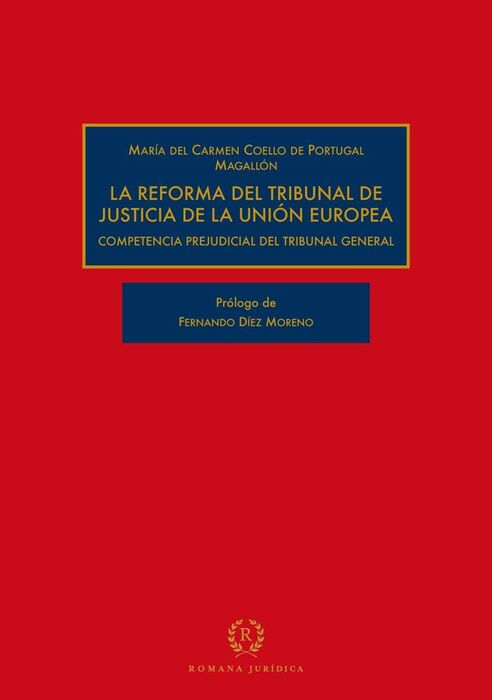 LA REFORMA DEL TRIBUNAL DE JUSTICIA DE LA UNIÓN EUROPEA