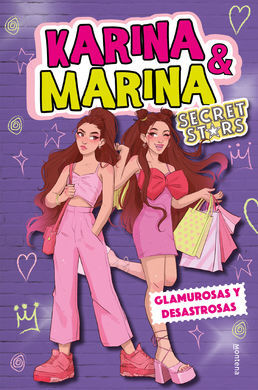 KARINA & MARINA. SECRET STARS 5. GLAMUROSAS Y DESASTROSAS