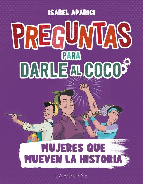 MUJERES QUE MUEVEN LA HISTORIA PREGUNTAS PARA DARLE AL COCO