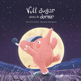 VULL JUGAR ABANS DE DORMIR