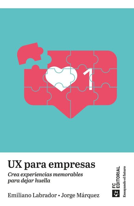 UX PARA EMPRESAS. CREA EXPERIENCIAS MEMORABLES PARA DEJAR HUELLA