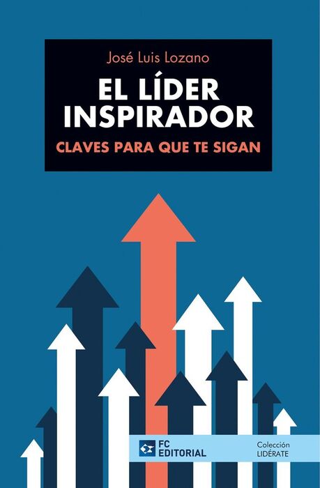 LÍDER INSPIRADOR. CLAVES PARA QUE TE SIGAN