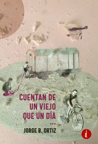 CUENTAN DE UN VIEJO QUE UN DÍA