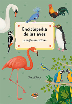 ENCICLOPEDIA DE LAS AVES PARA JOVENES LECTORES