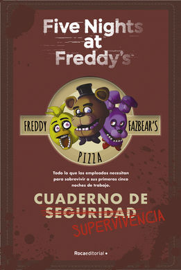 FIVE NIGHTS AT FREDDY'S. CUADERNO DE SUPERVIVENCIA