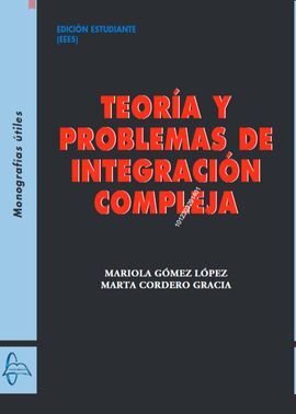 TEORÍA Y PROBLEMAS DE INTEGRACIÓN COMPLEJA