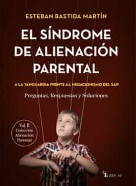 SÍNDROME DE ALINEACIÓN PARENTAL. VOL. II A LA VANGUARDIA FRENTE AL NEGACIONISMO