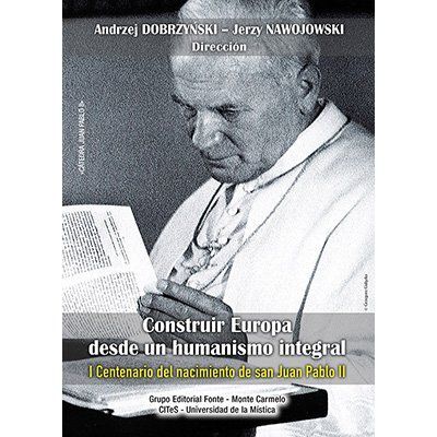 CONSTRUIR EUROPA DESDE UN HUMANISMO INTEGRAL