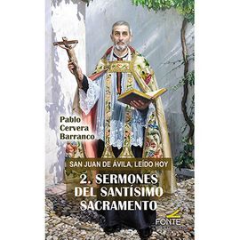 SAN JUAN DE ÁVILA, LEÍDO HOY. 2. SERMONES DEL SANTÍSIMO SACRAMENTO