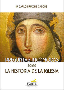 PREGUNTAS INCOMODAS SOBRE LA HISTORIA DE LA IGLESIA