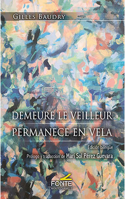 DEMEURE LE VEILLEUR / PERMANECE EN VELA