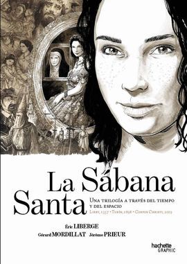 LA SABANA SANTA. UNA TRILOGIA A TRAVES DEL TIEMPO Y EL ESPACIO