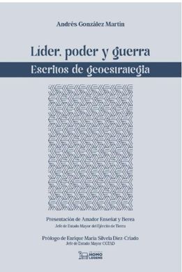 LÍDER, PODER Y GUERRA. ESCRITOS SOBRE LA GEOSTRATEGIA