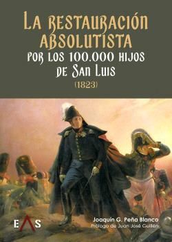 RESTAURACIÓN ABSOLUTISTA POR LOS CIEN MIL HIJOS DE