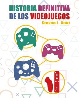 LA HISTORIA DEFINITIVA DE LOS VIDEOJUEGOS