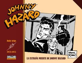 JOHNNY HAZARD 1973-1975.VOL.18 LA EXTRAÑA MUERTE DE JOHNNY HAZARD