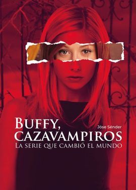 BUFFY CAZAVAMPIROS LA SERIE QUE CAMBIO EL MUNDO