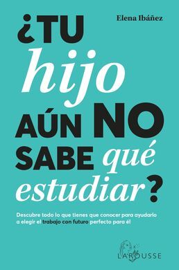 ¿TU HIJO AÚN NO SABE QUÉ ESTUDIAR ?