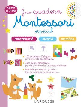 GRAN QUADERN MONTESSORI ESPECIAL CONCENTRACIÓ, ATENCIÓ I MEMÒRIA ( A PARTIR DE 3 ANYS)