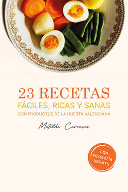 23 RECETAS FÁCILES, RICAS Y SANAS CON PRODUCTOS DE