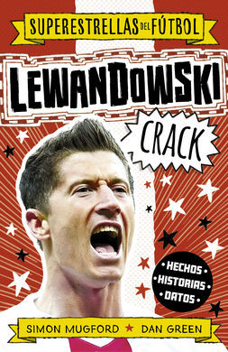 SUPERESTRELLAS DEL FÚTBOL. LEWANDOWSKI CRACK