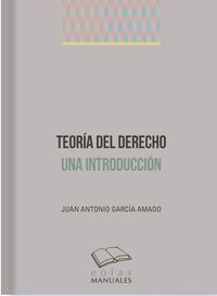 TEORÍA DEL DERECHO. UNA INTRODUCCIÓN