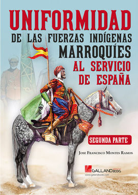UNIFORMIDAD FUERZAS INDIGENAS MARROQUIES AL SERVICIO DE ESPAÑA II