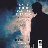 NADIE PUEDE CAMBIAR EL PASADO